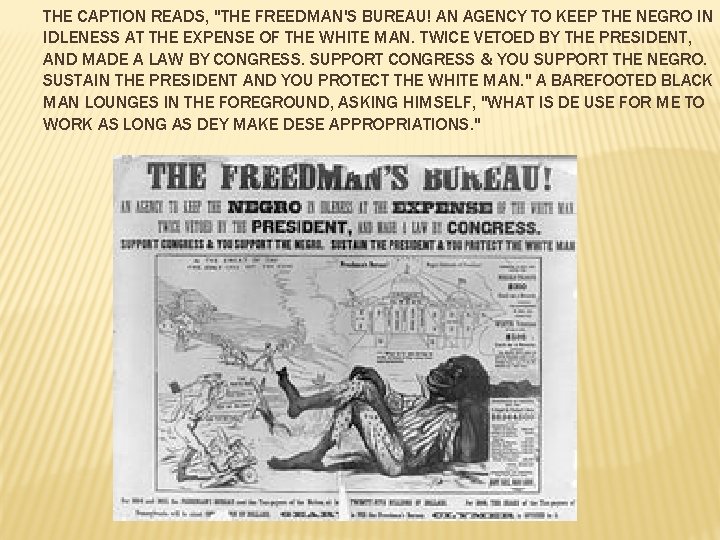 THE CAPTION READS, "THE FREEDMAN'S BUREAU! AN AGENCY TO KEEP THE NEGRO IN IDLENESS