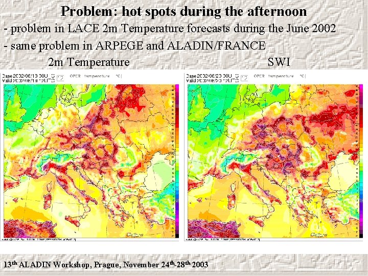 Problem: hot spots during the afternoon - problem in LACE 2 m Temperature forecasts