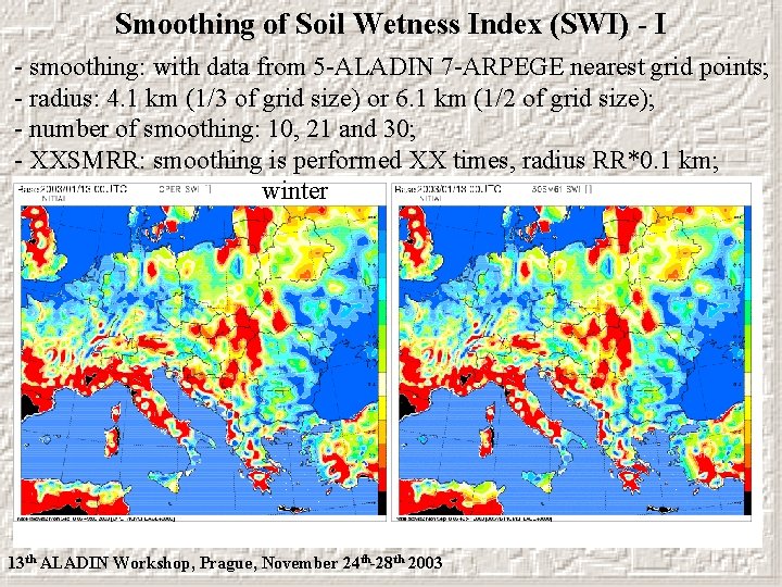 Smoothing of Soil Wetness Index (SWI) - I - smoothing: with data from 5