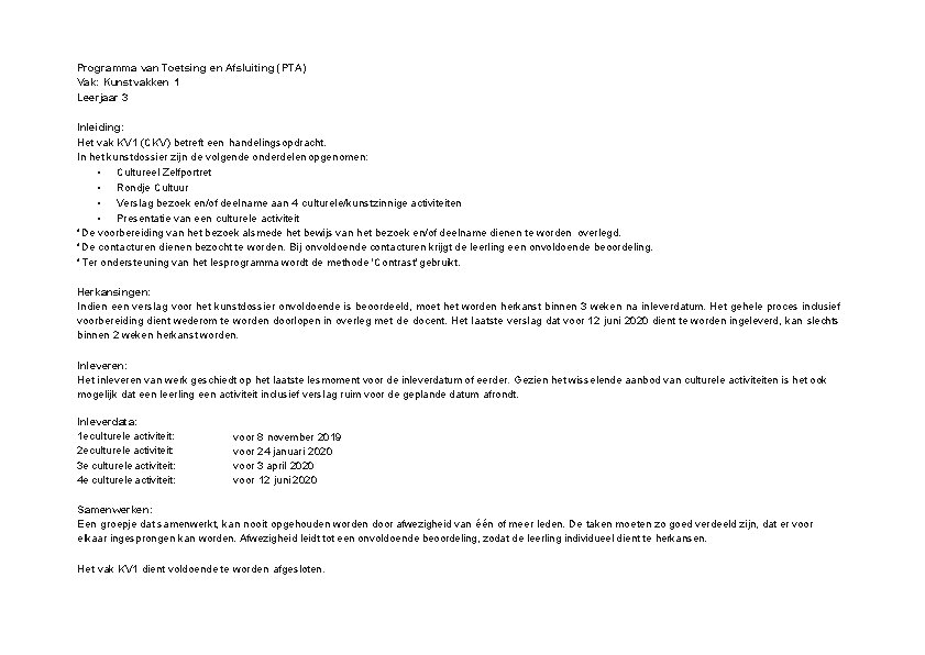 Programma van Toetsing en Afsluiting (PTA) Vak: Kunstvakken 1 Leerjaar 3 Inleiding: Het vak