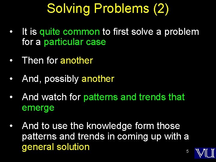 Solving Problems (2) • It is quite common to first solve a problem for Solving Problems (2) • It is quite common to first solve a problem for