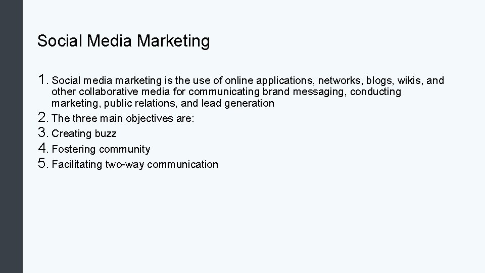 Social Media Marketing 1. Social media marketing is the use of online applications, networks,