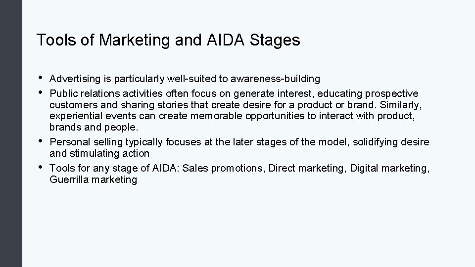 Tools of Marketing and AIDA Stages • • Advertising is particularly well-suited to awareness-building