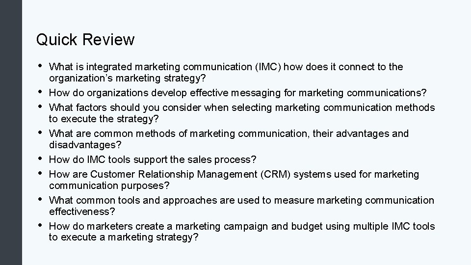 Quick Review • • What is integrated marketing communication (IMC) how does it connect