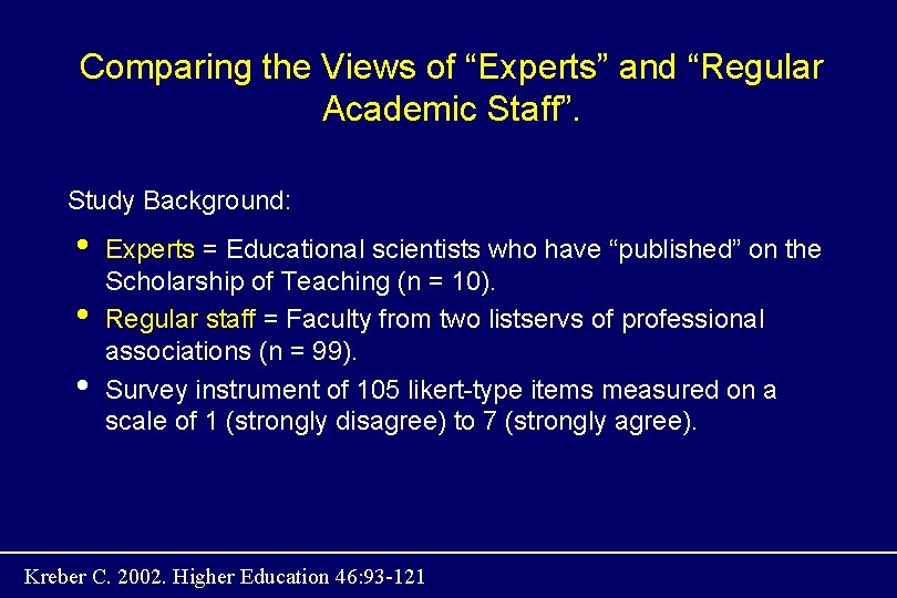 Comparing the Views of “Experts” and “Regular Academic Staff”. Study Background: • • •