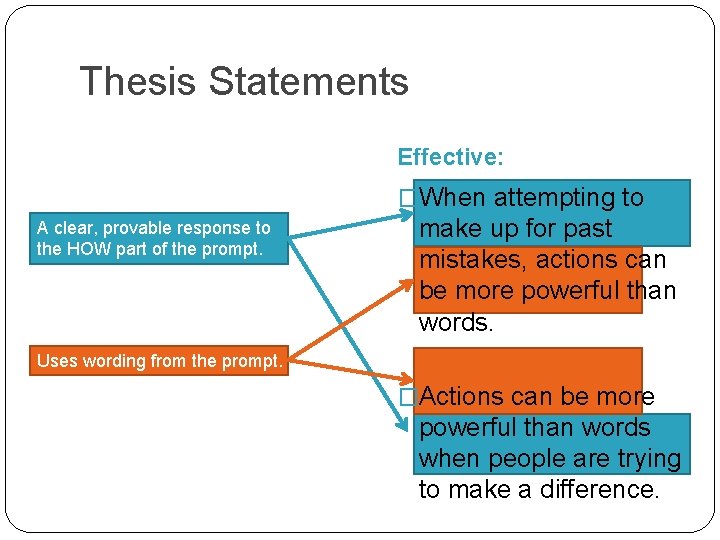 Thesis Statements Effective: �When attempting to A clear, provable response to the HOW part