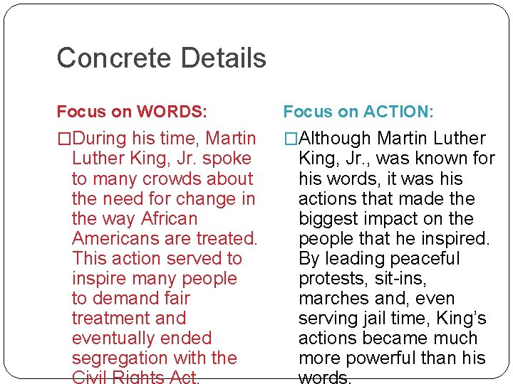 Concrete Details Focus on WORDS: Focus on ACTION: �During his time, Martin �Although Martin