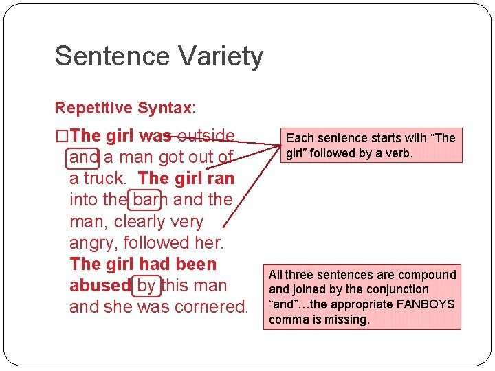 Sentence Variety Repetitive Syntax: �The girl was outside and a man got out of