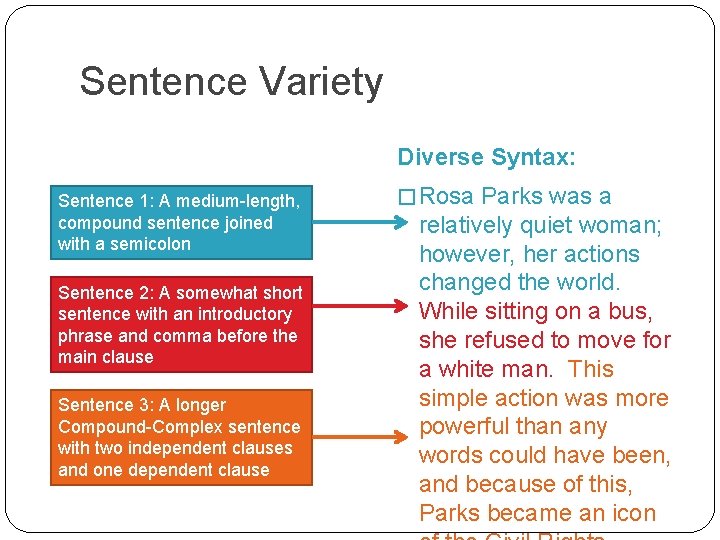 Sentence Variety Diverse Syntax: Sentence 1: A medium-length, compound sentence joined with a semicolon