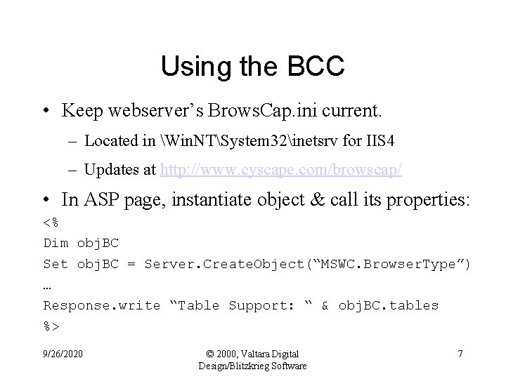 Using the BCC • Keep webserver’s Brows. Cap. ini current. – Located in Win.