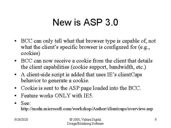 New is ASP 3. 0 • BCC can only tell what that browser type