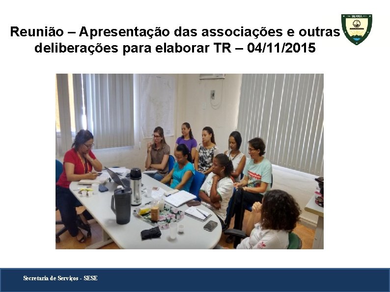 Reunião – Apresentação das associações e outras deliberações para elaborar TR – 04/11/2015 Secretaria