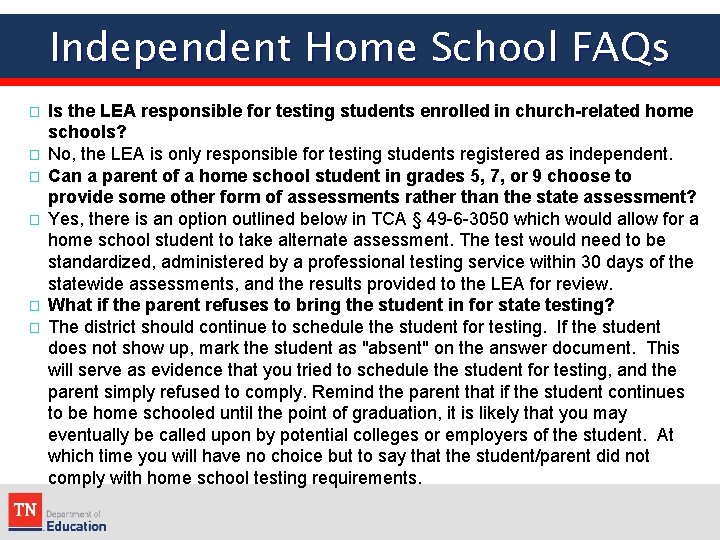 Independent Home School FAQs � � � Is the LEA responsible for testing students