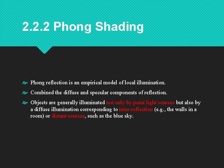 2. 2. 2 Phong Shading Phong reflection is an empirical model of local illumination.