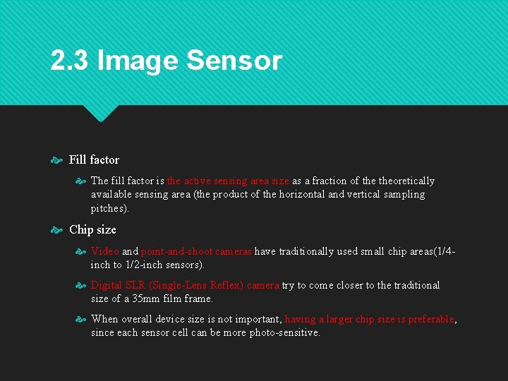 2. 3 Image Sensor Fill factor The fill factor is the active sensing area