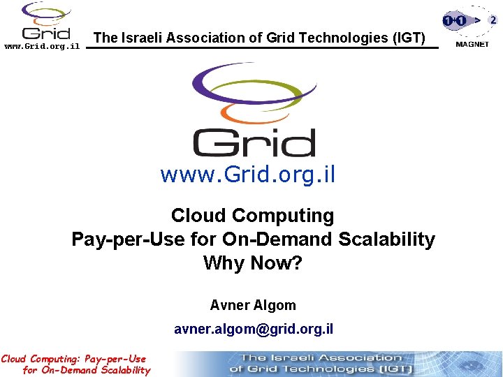 www. Grid. org. il The Israeli Association of Grid Technologies (IGT) www. Grid. org.