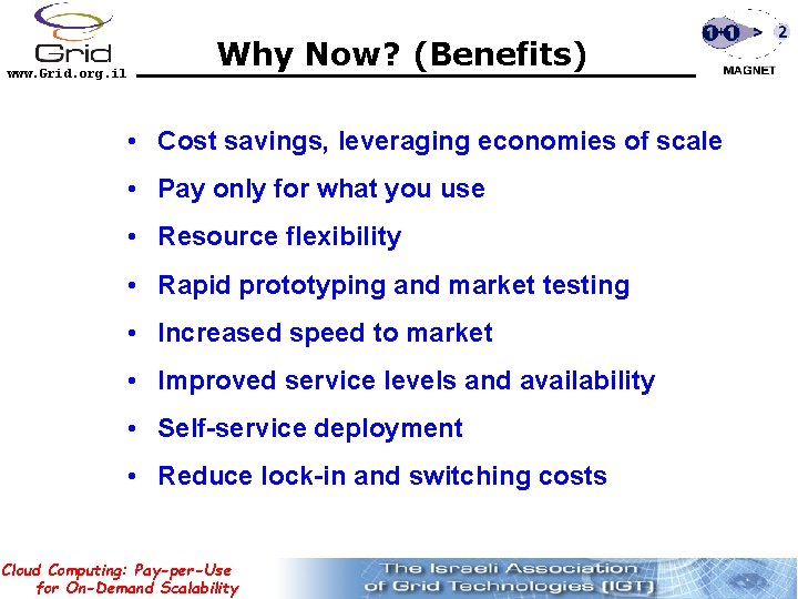 www. Grid. org. il Why Now? (Benefits) • Cost savings, leveraging economies of scale