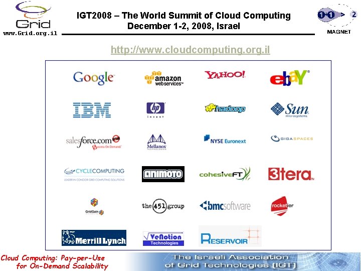www. Grid. org. il IGT 2008 – The World Summit of Cloud Computing December