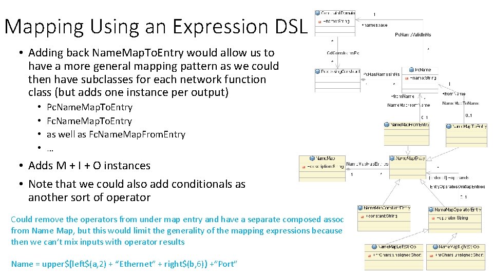 Mapping Using an Expression DSL • Adding back Name. Map. To. Entry would allow Mapping Using an Expression DSL • Adding back Name. Map. To. Entry would allow