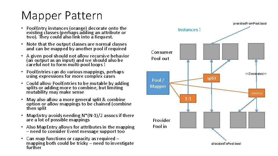 Mapper Pattern • Pool. Entry instances (orange) decorate onto the existing classes (perhaps adding Mapper Pattern • Pool. Entry instances (orange) decorate onto the existing classes (perhaps adding