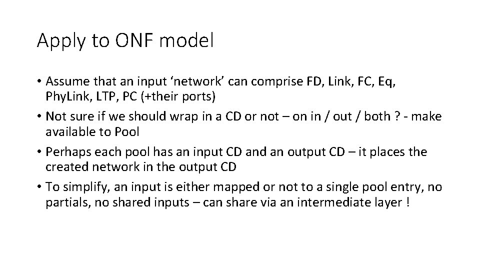 Apply to ONF model • Assume that an input ‘network’ can comprise FD, Link, Apply to ONF model • Assume that an input ‘network’ can comprise FD, Link,