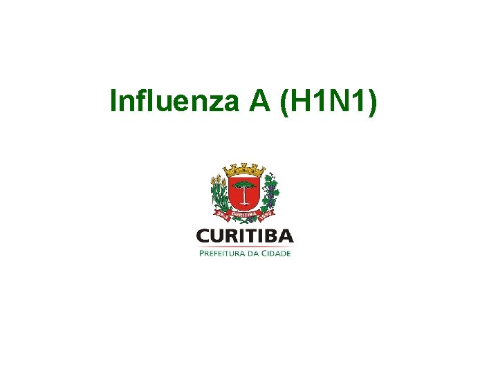 Influenza A (H 1 N 1) 