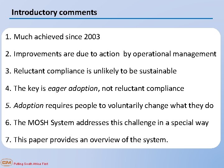 Introductory comments 1. Much achieved since 2003 2. Improvements are due to action by