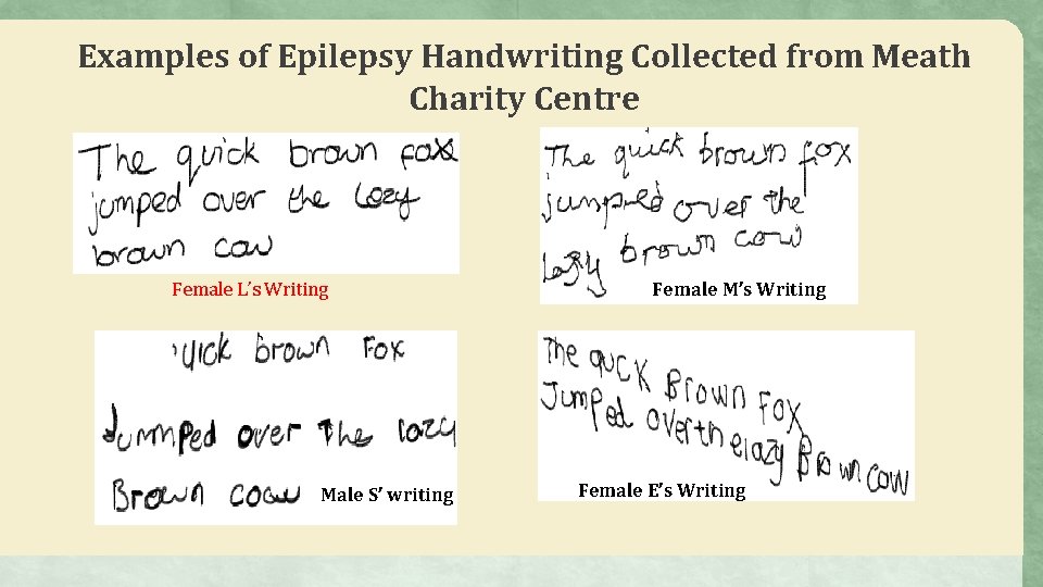 Examples of Epilepsy Handwriting Collected from Meath Charity Centre Female L’s Writing Male S’