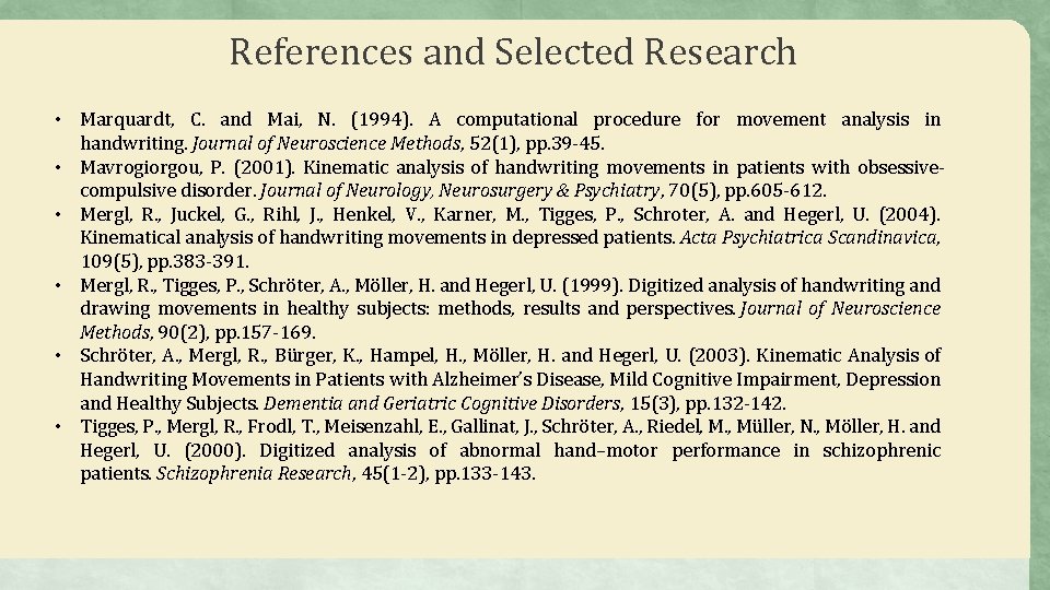 References and Selected Research • Marquardt, C. and Mai, N. (1994). A computational procedure