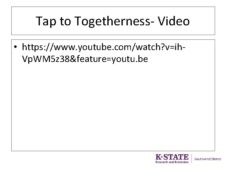 Tap to Togetherness- Video • https: //www. youtube. com/watch? v=ih. Vp. WM 5 z