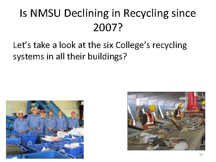 Is NMSU Declining in Recycling since 2007? Let’s take a look at the six