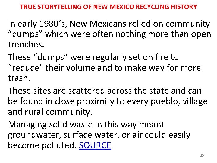 TRUE STORYTELLING OF NEW MEXICO RECYCLING HISTORY In early 1980’s, New Mexicans relied on