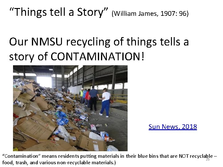 “Things tell a Story” (William James, 1907: 96) Our NMSU recycling of things tells