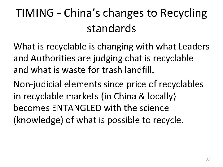 TIMING – China’s changes to Recycling standards What is recyclable is changing with what