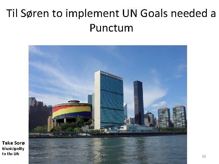 Til Søren to implement UN Goals needed a Punctum Take Sorø Municipality to the