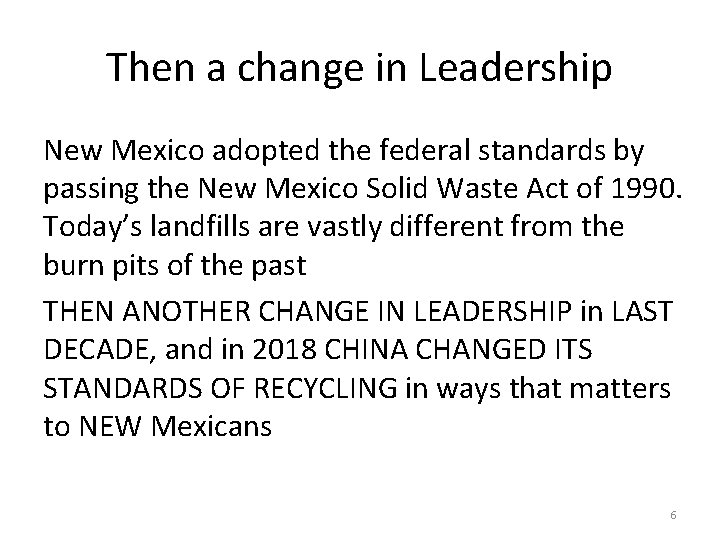 Then a change in Leadership New Mexico adopted the federal standards by passing the