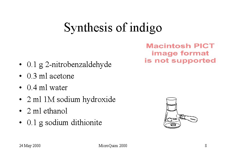 Synthesis of indigo • • • 0. 1 g 2 -nitrobenzaldehyde 0. 3 ml