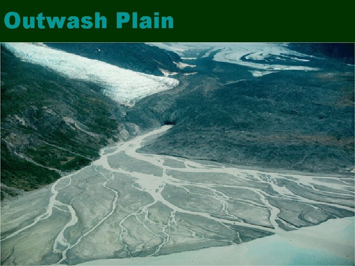 Outwash Plain Outwash Plain