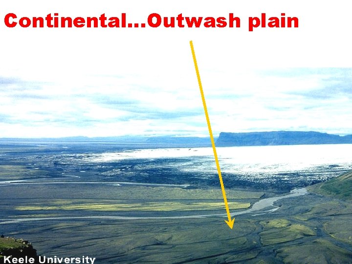 Continental…Outwash plain Continental…Outwash plain
