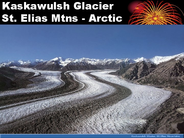 Kaskawulsh Glacier St. Elias Mtns - Arctic Kaskawulsh Glacier St. Elias Mtns - Arctic