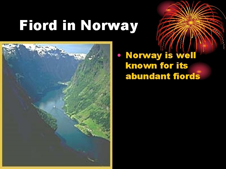 Fiord in Norway • Norway is well known for its abundant fiords Fiord in Norway • Norway is well known for its abundant fiords