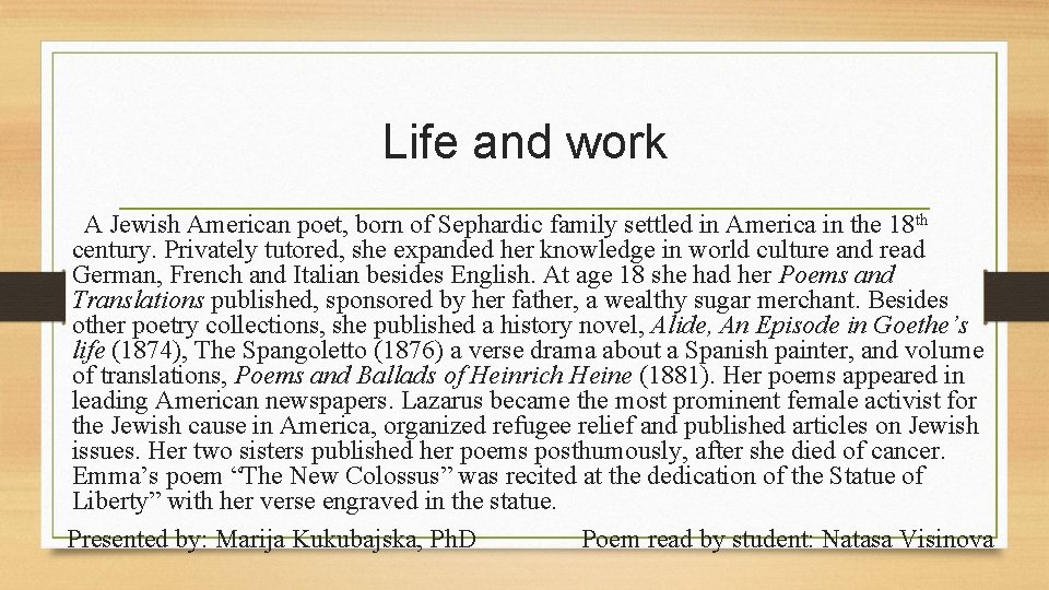 Life and work A Jewish American poet, born of Sephardic family settled in America