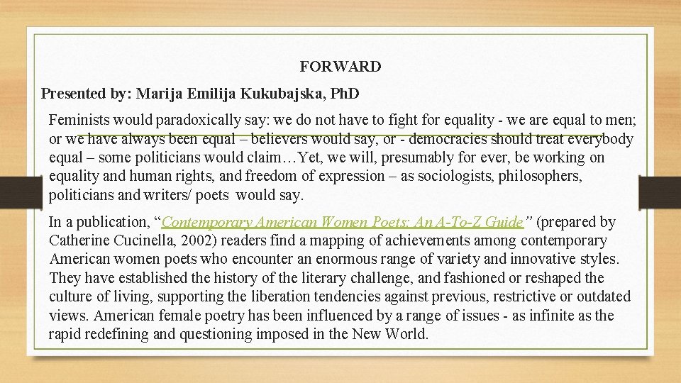FORWARD Presented by: Marija Emilija Kukubajska, Ph. D Feminists would paradoxically say: we do