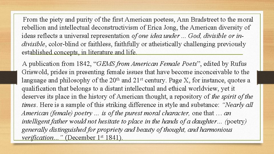  From the piety and purity of the first American poetess, Ann Bradstreet to