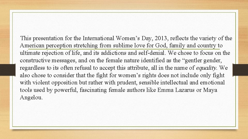  This presentation for the International Women’s Day, 2013, reflects the variety of the