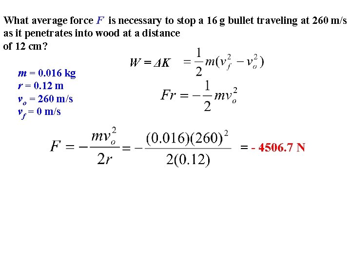 What average force F is necessary to stop a 16 g bullet traveling at