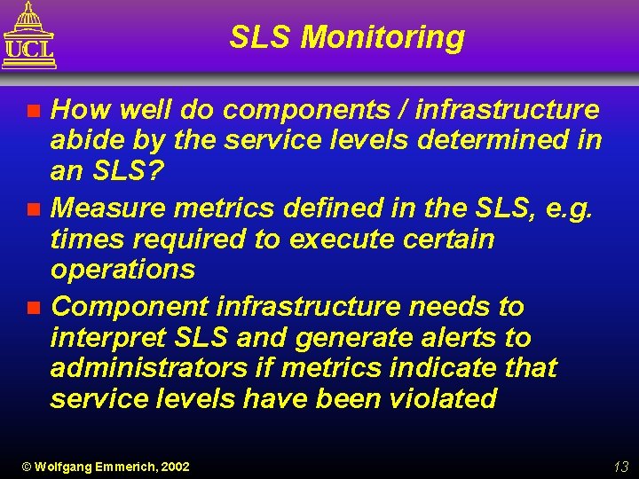 SLS Monitoring How well do components / infrastructure abide by the service levels determined