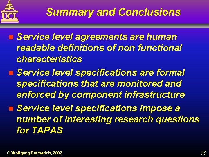 Summary and Conclusions Service level agreements are human readable definitions of non functional characteristics