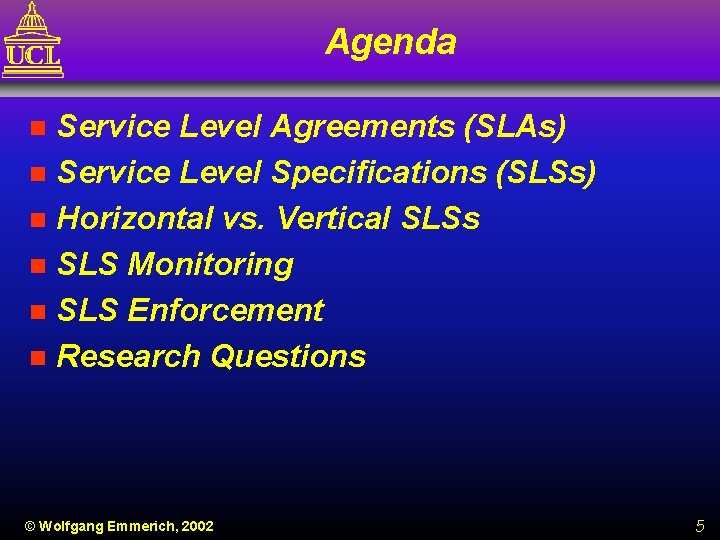 Agenda Service Level Agreements (SLAs) n Service Level Specifications (SLSs) n Horizontal vs. Vertical