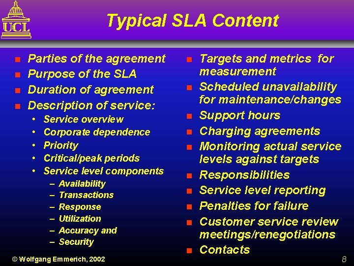 Typical SLA Content n n Parties of the agreement Purpose of the SLA Duration
